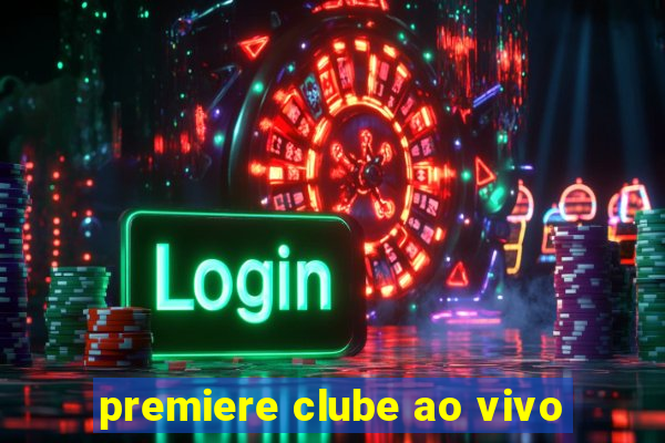 premiere clube ao vivo